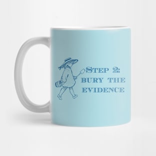 Bury the Evidence Mug